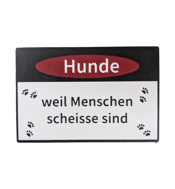 Hunde, weil Menschen scheisse sind